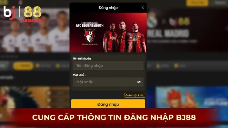 Khách hàng cung cấp thông tin đăng nhập BJ88
