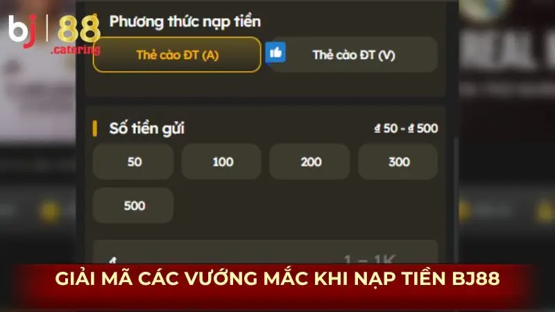 Giải mã các vướng mắc khi nạp tiền BJ88