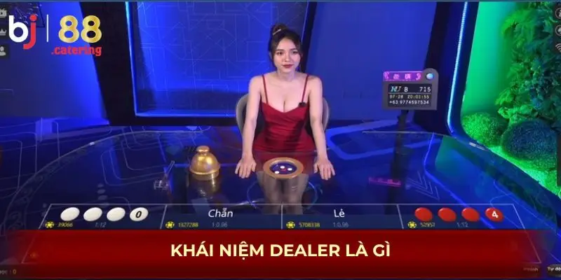 Khái niệm Dealer là gì?